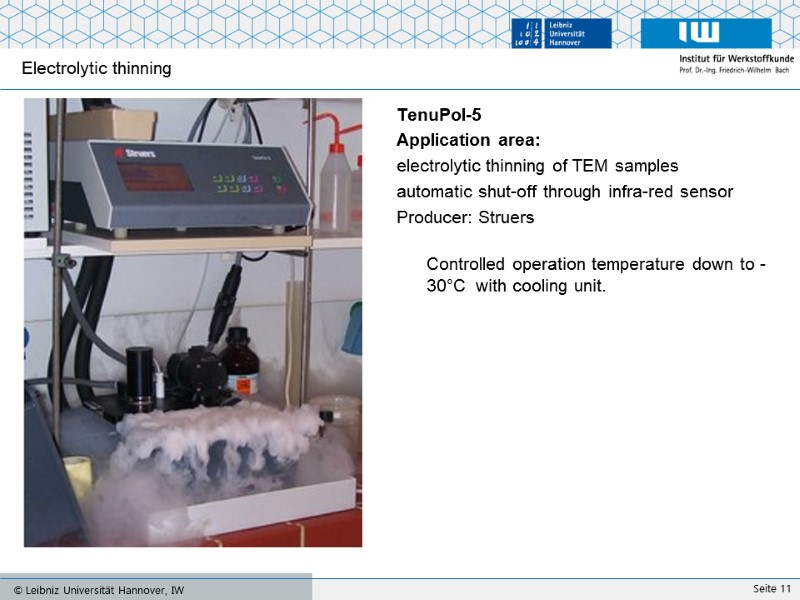 Electrolytic thinning  TenuPol-5 Application area:  electrolytic thinning of TEM samples  automatic